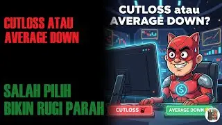 Cutloss vs Average Down &ndash; Jangan Salah Pilih Kalau Gak Mau Nyangkut Lama!&rdquo;