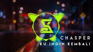 Chasper - Ku Ingin Kembali