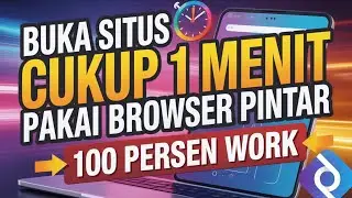 CARA buka Situs Apapun Dalam 1 Menit Pakai Browser Pintar Tanpa VPN 