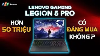 FPT Shop | Laptop Lenovo Gaming Legion Pro 5: Hơn 50tr c&oacute; Đ&Aacute;NG MUA kh&ocirc;ng?