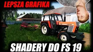 JAK ZAINSTALOWAĆ SHADERY DO FS 19 ❗ LEPSZA GRAFIKA * dużo możliwości *