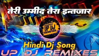 Teri Umeed Tera Intzar Karta Hun Hindi Dj Song || Dj Remix Song || Old Hindi Dj Song || Remix || Aby