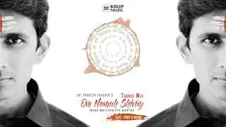 Maha Mrityunjaya Mantra &ndash; Trance Mix Status | Dr. Krupesh Thacker | KrupMusic