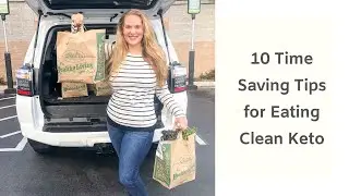 10 Time Saving Tips for Eating Clean Keto