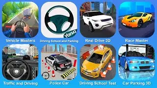 Vehicle Masters, Driving School and Parking, Real Drive 3D, Race Master, Traffic and Driving