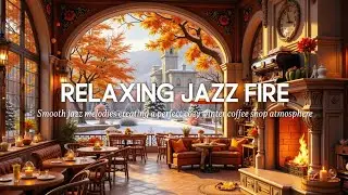 Cozy Winter Jazz Coffee Shop Ambience | Warm Jazz for Study & Relaxation 🔥