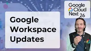 Google Workspace Updates from Google Next 2026