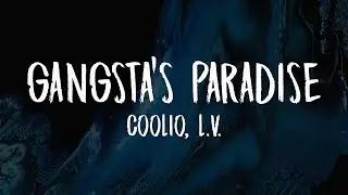 Coolio, L.V. - Gangsta's Paradise (Lyrics)🎶 | As I Walk Through The Valley Of The Shadow Of Death 💭🎤