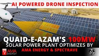 AI Drone Inspection by AMA Energy & Spectrave Optimizes Quaid-e-Azam&rsquo;s 100 MW Solar Power Plant!