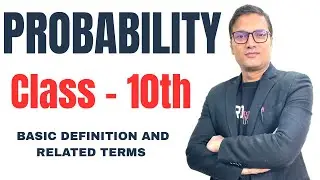 Probability Class 10 | Basic Definitions, Types of Events & Examples | CBSE 2025 | NCERT Maths