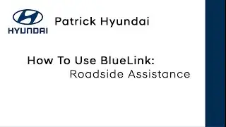 Hyundai How-To | 04 | Blue Link&reg; Roadside Assistance | Schaumburg IL | Patrick Hyundai