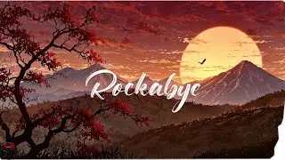 Clean Bandit - Rockabye (feat. Sean Paul & Anne-Marie) | Lyrics