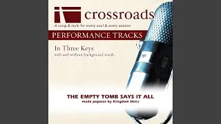 The Empty Tomb Says it All (Performance Track Original without Background Vocals in Eb)