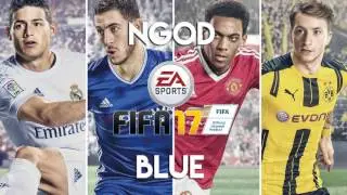 NGOD - Blue (FIFA 17 Soundtrack)