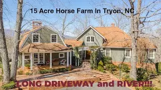 Incredible 15 Acre Horse Farm on a River - Tryon NC Luxury Real Estate - [4K]
