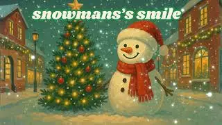 SNOWMAN&rsquo;S SMILE &middot; Bright Christmas Pop Song