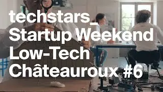 techstars_Startup Weekend Low-Tech Ch&acirc;teauroux 2022