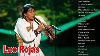 Leo Rojas Best Songs 2020 - Leo Rojas World Music Legend - Your Music Is For Everyone