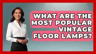 What Are The Most Popular Vintage Floor Lamps? - Im a 50s Baby