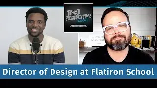 Talking All Things Product Design w/ Director of Design at Flatiron School Matt Donovan | Episode 21