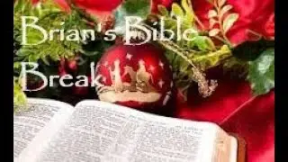 Brian's Bible Break December 4, 2025 ~ Hebrews 11:1 NIV