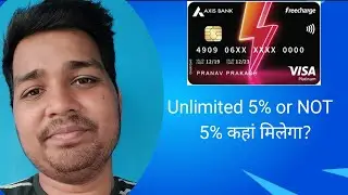 Axis Bank Freecharge Plus Credit Card Cashback 5% Unlimited or NOT || Any More Questions?