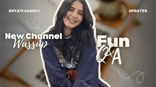 Fun QnA session | Khyati Sahdev | New Channel | BTS with Khyati |