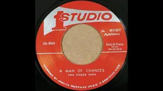 The Three Tops - A Man Of Chances (196-)