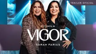 Eyshila e Sarah Farias - Vigor (Trailer Oficial)