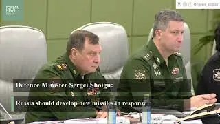 Russia must develop new missiles to counter U.S.  before 2021, Russian defence minister