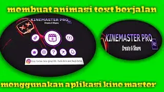 cara membuat animasi text berjalan menggunakan aplikasi kine master