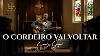 Blues Gospel - O CORDEIRO VAI VOLTAR - Autoria C&acirc;ntico da Gra&ccedil;a, Medite Nesse Belo Hino
