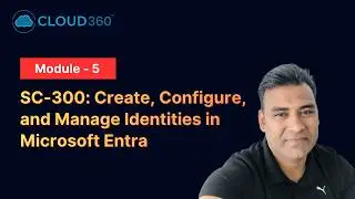 SC-300: Create, Configure, and Manage Identities in Microsoft Entra