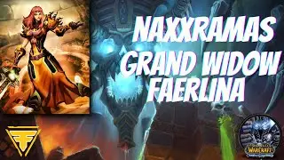 WotLK Naxxramas: Grand Widow Faerlina - Boss Guide, Tips & Tricks