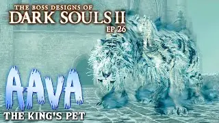 Aava, the King's Pet || Boss Designs of Dark Souls 2 ep 26 (blind run)