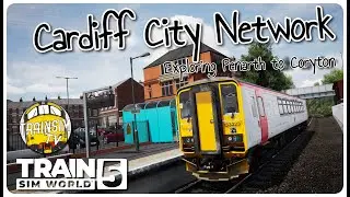 CARDIFF CITY NETWORK | ПЕНАРТ &mdash; КОРИТОН | TRAIN SIM WORLD 5