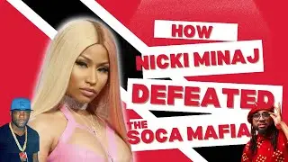 How NICKI MINAJ defeated the SOCA MAFIA w TRINIDAD KILLA