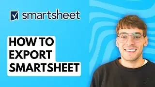 How to Export Smartsheet [2026 Full Guide]