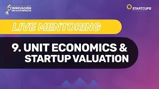 Live Mentoring 9 | UNIT ECONOMICS & VALUATION
