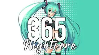 (Nightcore) 365 - Zedd, Katy Perry