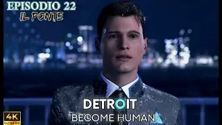 Episode 22 - The Bridge - Detroit: Become Human - ITA No Commentary
