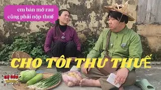 H&Agrave;I TẾT 2026 : Cười lộn ruột...Trưởng th&ocirc;n thu thuế b&aacute;n rau