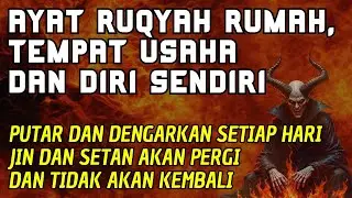 AYAT RUQYAH – Ruqyah Rumah & Diri Sendiri Penangkal Jin dan Setan