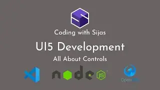 4. All About UI5 Controls | UI5 Development | Visual Studio Code | Coding with Sijas