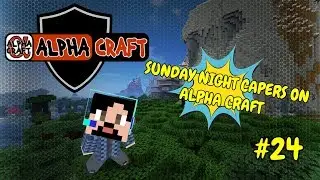 ✅ ALPHA CRAFT | EP 24| SUNDAY NIGHT CAPERS ON ALPHA CRAFT| SUBSCRIBE!