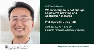 &ldquo;When voting no is not enough: Legislative brawling and obstruction in Korea&rdquo; Prof. Gyung-Ho Jeong