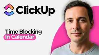 Learn Time Blocking in ClickUp Calendar (2026 Full Guide)