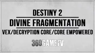 Destiny 2 Vex Core / Decryption Core / Core empowered Divine Fragmentation Exotic Quest Steps Guide