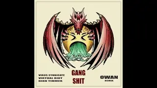 Virus Syndicate & Virtual Riot & Dion Timmer - Gang Shit (Owan Remix)