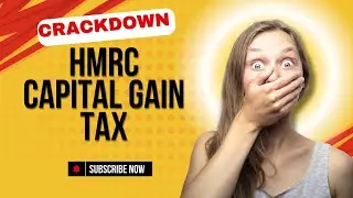 HMRC's 2025 Capital Gains Tax Crackdown: Are You Prepared?